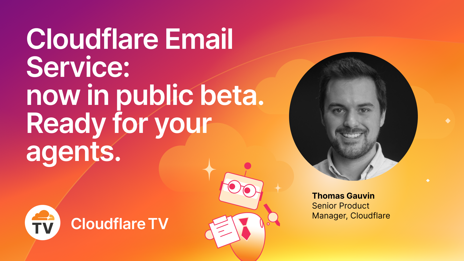 Agents Wk26 - 04/16 - CFTV - Cloudflare Email Service: now in public beta. Ready for your agents. - Image