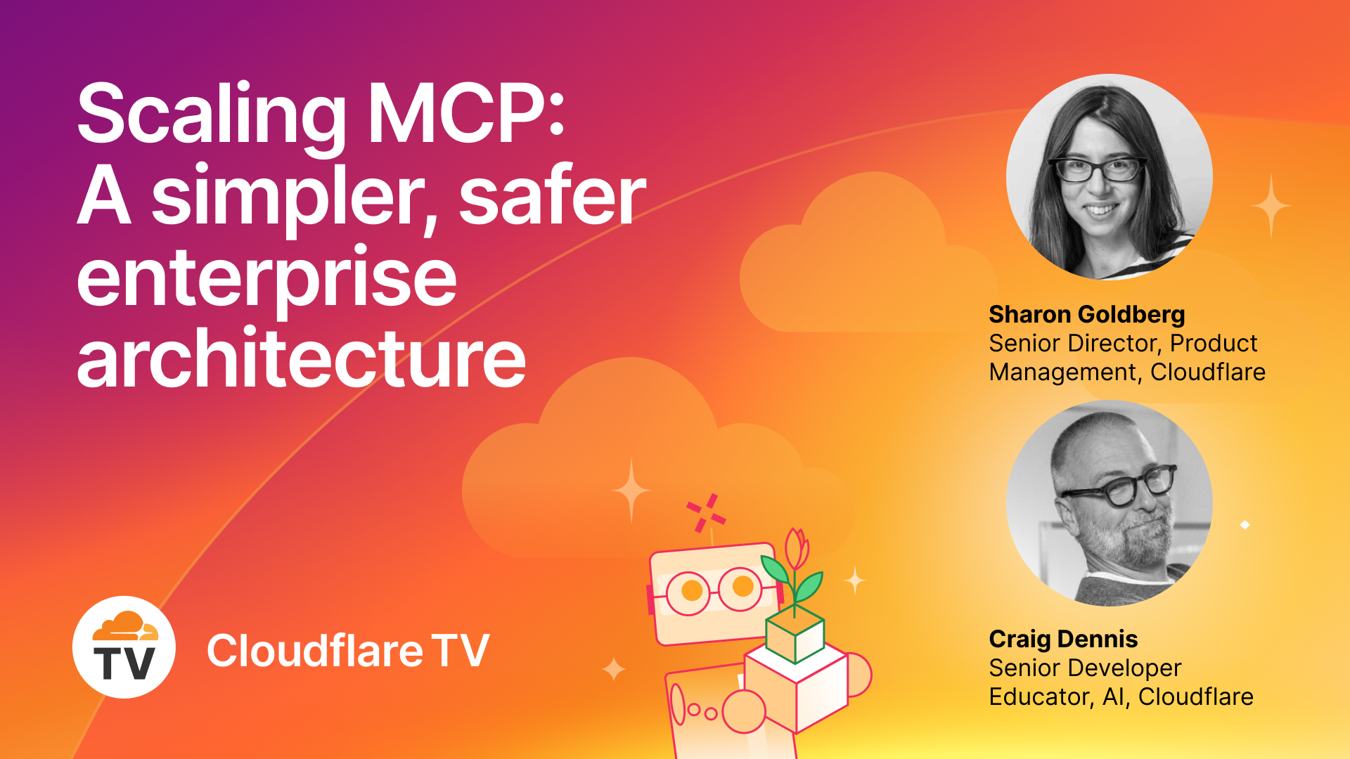 Agents Wk26 - 04/14 - CFTV - Scaling MCP adoption: How Cloudflare architected a secure enterprise framework